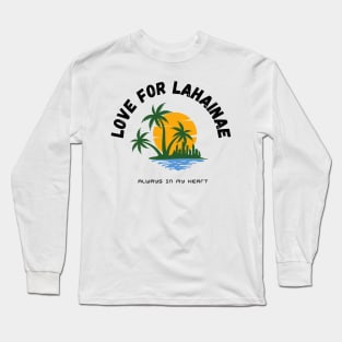 love for lahaina Long Sleeve T-Shirt